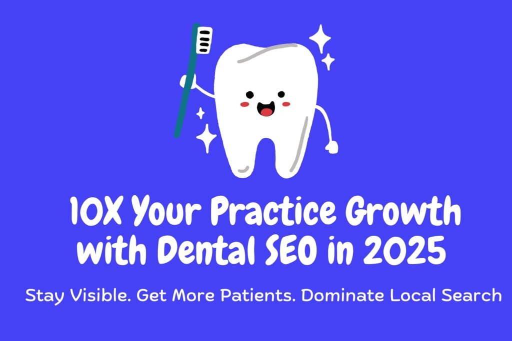 Why Dentists Must Invest in SEO in 2025 (1)